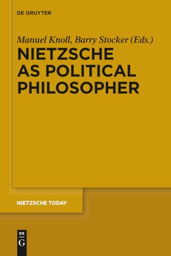Nietzsche as Political Philosopher