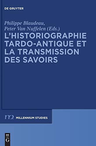 L'historiographie tardo-antique et la transmission des savoirs