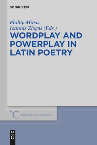 Wordplay and Powerplay in Latin Poetry