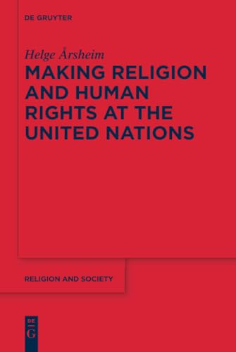 Making Religion and Human Rights at the United Nations