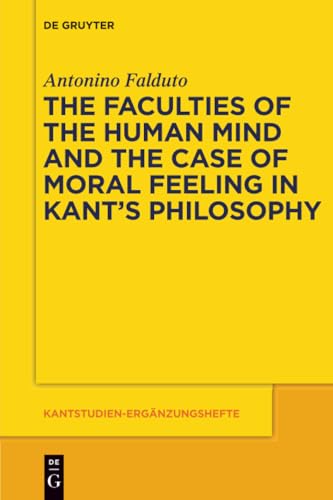 The Faculties of the Human Mind and the Case of Moral Feeling in Kant's Philosophy