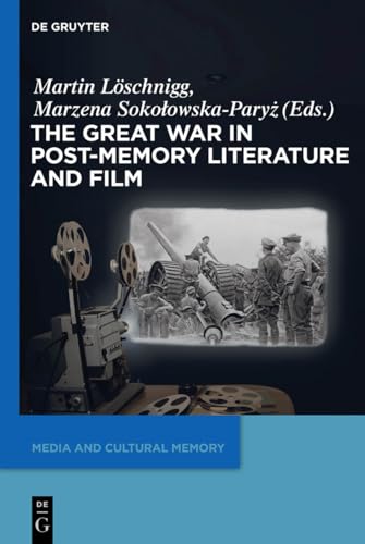 The Great War in Post-Memory Literature and Film