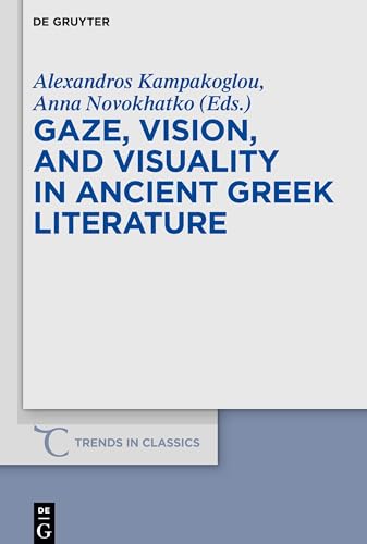 Gaze, Vision, and Visuality in Ancient Greek Literature