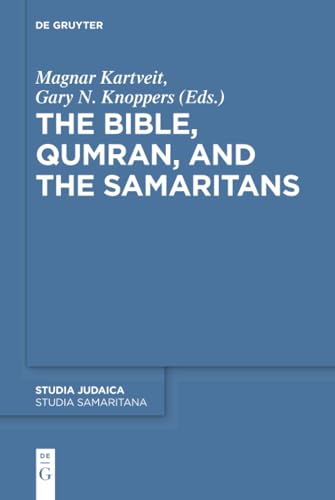 The Bible, Qumran, and the Samaritans