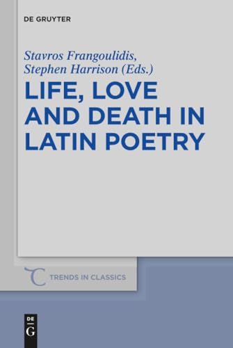 Life, Love and Death in Latin Poetry