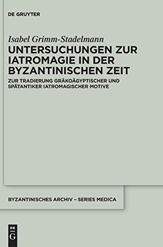 Untersuchungen zur Iatromagie in der byzantinischen Zeit
