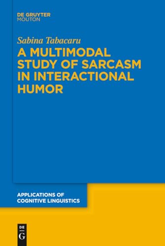 A Multimodal Study of Sarcasm in Interactional Humor