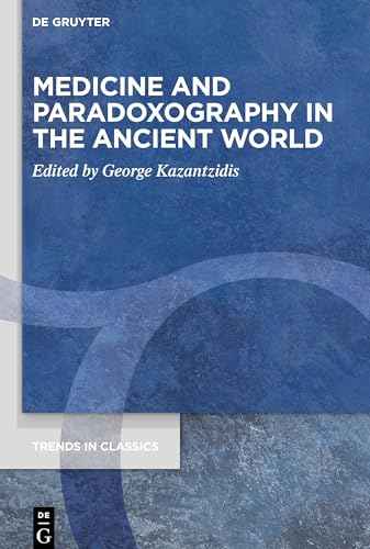 Medicine and Paradoxography in the Ancient World