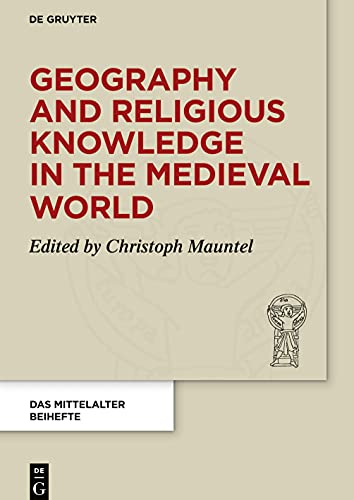 Geography and Religious Knowledge in the Medieval World