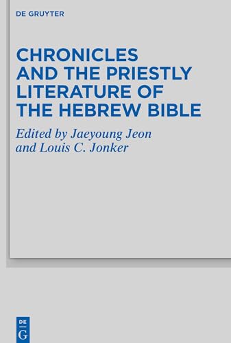 Chronicles and the Priestly Literature of the Hebrew Bible