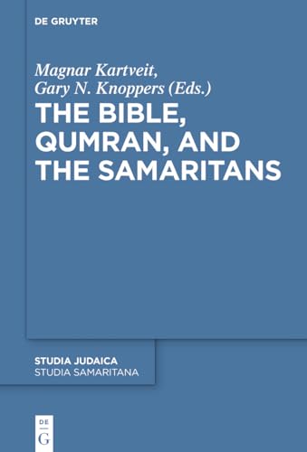 The Bible, Qumran, and the Samaritans