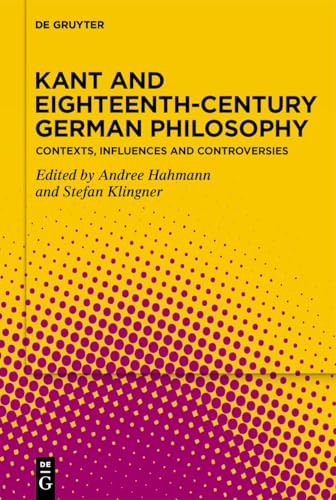 Kant and Eighteenth-Century German Philosophy