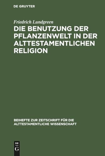 Die Benutzung der Pflanzenwelt in der alttestamentlichen Religion