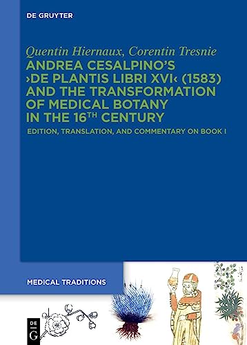 Andrea Cesalpino's ›De Plantis Libri XVI‹ (1583) and the Transformation of Medical Botany in the 16th Century