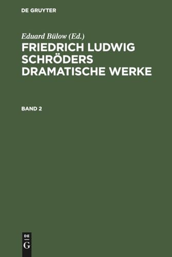 Friedrich Ludwig Schröders Dramatische Werke