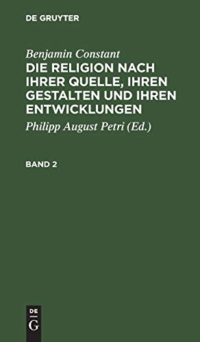 Die Religion nach ihrer Quelle, ihren Gestalten und ihren Entwicklungen