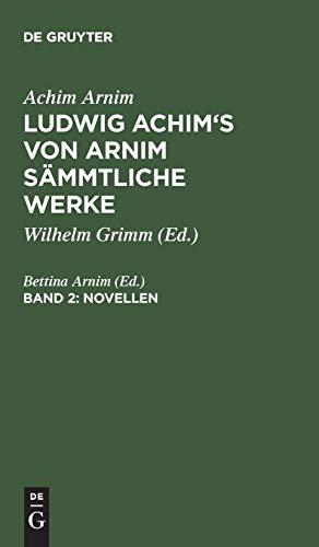 Ludwig Achim's von Arnim sämmtliche Werke, Band 2, Novellen, Band 2