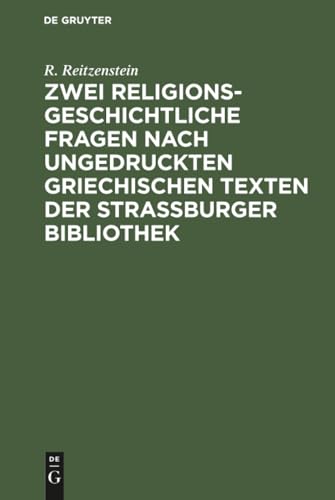 Zwei religionsgeschichtliche Fragen nach ungedruckten griechischen Texten der Strassburger Bibliothek