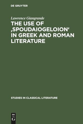 The use of 'spoudaiogeloion' in Greek and Roman literature