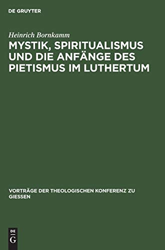 Mystik, Spiritualismus und die Anfänge des Pietismus im Luthertum