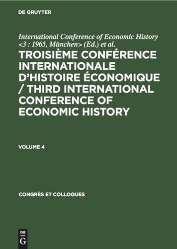 Congrès et Colloques  Troisième Conférence Internationale d'Histoire Économique / Third International Conference of Economic History