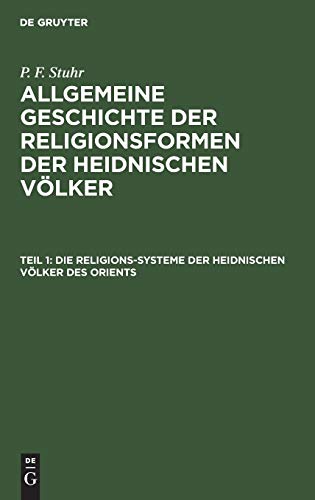 Die Religions-Systeme der heidnischen Völker des Orients