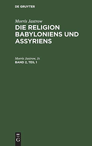 Die Religion Babyloniens und Assyriens