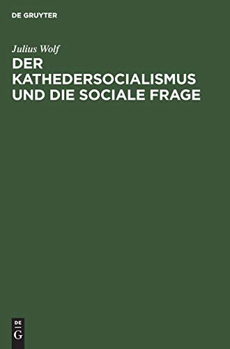 Der Kathedersocialismus und die sociale Frage