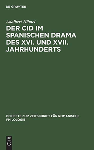Der Cid im spanischen Drama des XVI. und XVII. Jahrhunderts