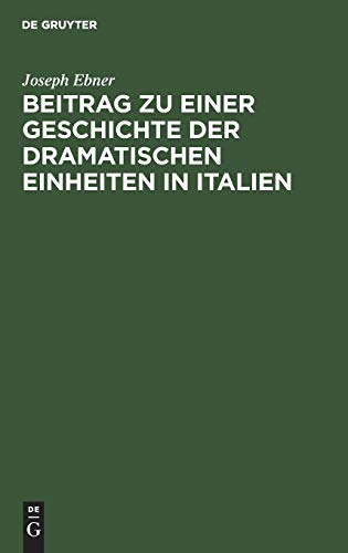 Beitrag zu einer Geschichte der dramatischen Einheiten in Italien