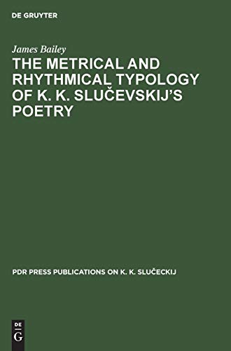 The Metrical and Rhythmical Typology of K. K. Slučevskij's Poetry