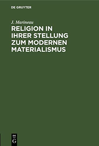 Religion in ihrer Stellung zum Modernen Materialismus
