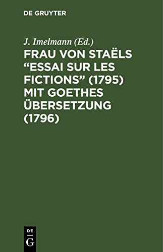 Frau von Staëls 'Essai sur les fictions' (1795) mit Goethes Übersetzung (1796)