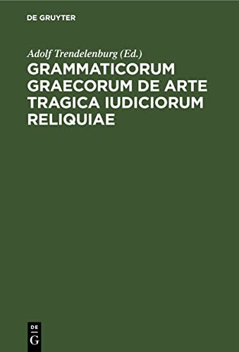 Grammaticorum graecorum de arte tragica iudiciorum reliquiae