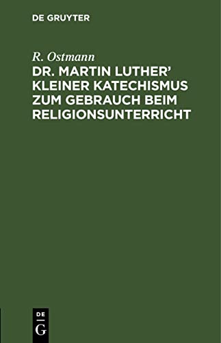 Dr. Martin Luther' kleiner Katechismus zum Gebrauch beim Religionsunterricht