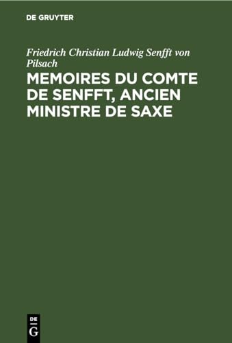 Memoires du Comte de Senfft, Ancien ministre de Saxe