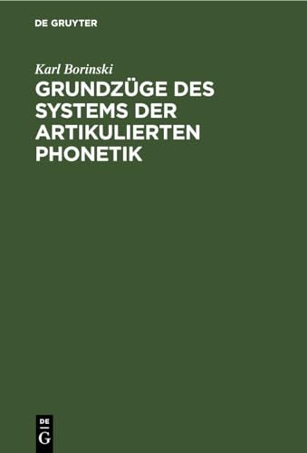 Grundzüge des Systems der artikulierten Phonetik