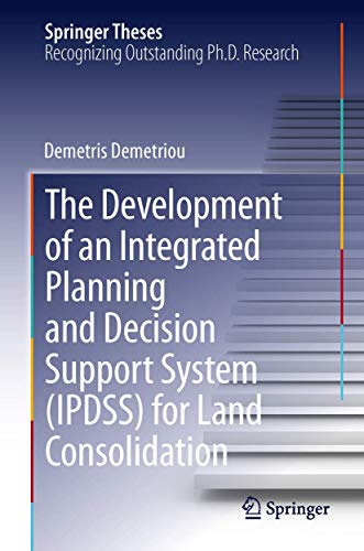 The Development of an Integrated Planning and Decision Support System (IPDSS) for Land Consolidation