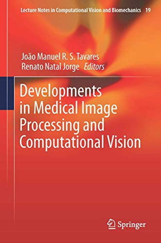 Developments in Medical Image Processing and Computational Vision