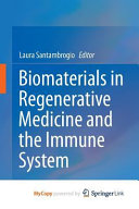 Biomaterials in Regenerative Medicine and the Immune System