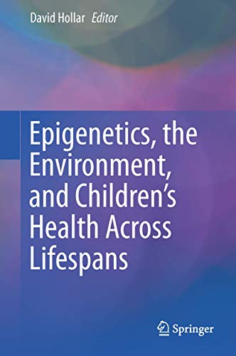 Epigenetics, the Environment, and Children's Health Across Lifespans