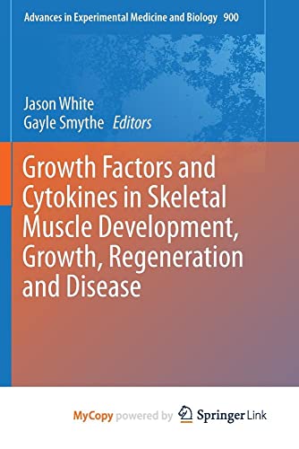 Growth Factors and Cytokines in Skeletal Muscle Development, Growth, Regeneration and Disease