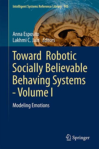 Toward Robotic Socially Believable Behaving Systems - Volume I