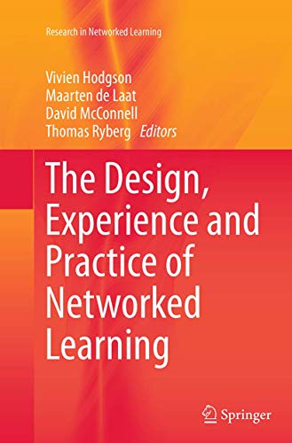 The Design, Experience and Practice of Networked Learning