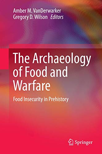 The Archaeology of Food and Warfare