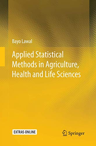 Applied Statistical Methods in Agriculture, Health and Life Sciences