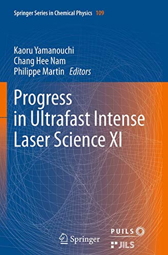 Progress in Ultrafast Intense Laser Science XI