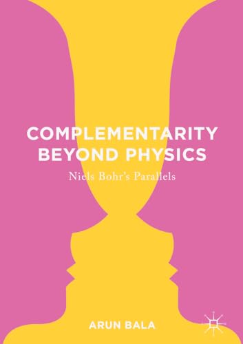 Complementarity Beyond Physics