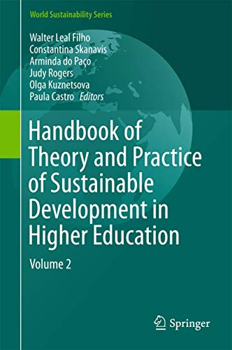 Handbook of Theory and Practice of Sustainable Development in Higher Education