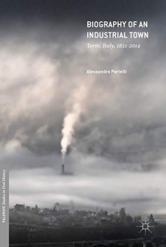 Biography of an Industrial Town